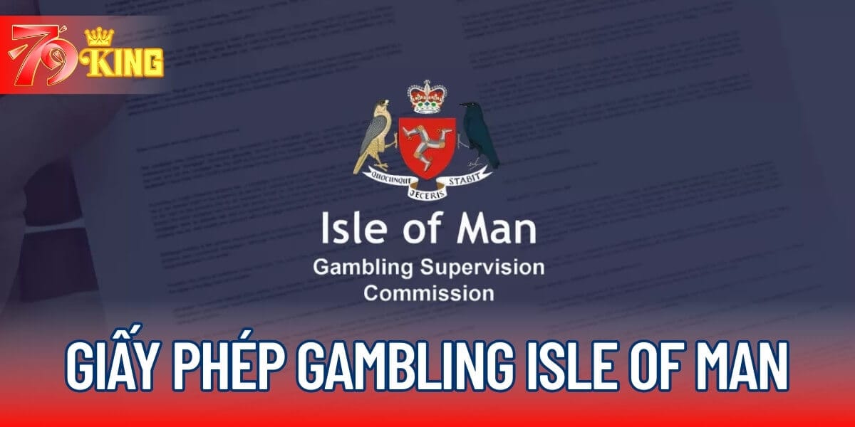 giấy phép hoạt động Isle Of Man 79KING