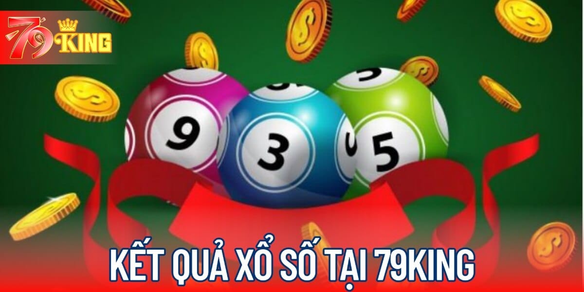 Kết quả xổ số tại 79KING